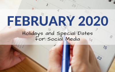 February 2020 Holidays and Special Dates for Social Media